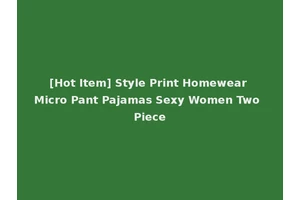 [Hot Item] Style Print Homewear Micro Pant Pajamas Sexy Women Two Piece