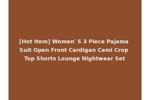 [Hot Item] Women′ S 3 Piece Pajama Suit Open Front Cardigan Cami Crop Top Shorts Lounge Nightwear Set