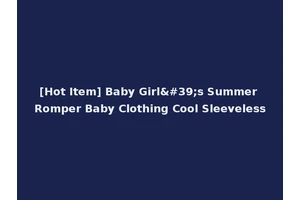 [Hot Item] Baby Girl's Summer Romper Baby Clothing Cool Sleeveless