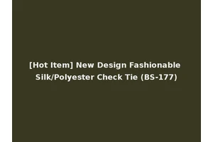 [Hot Item] New Design Fashionable Silk/Polyester Check Tie (BS-177)