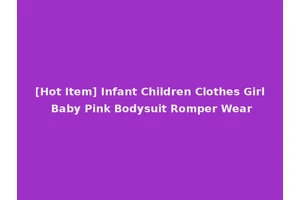 [Hot Item] Infant Children Clothes Girl Baby Pink Bodysuit Romper Wear