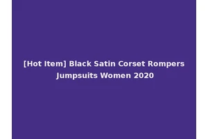 [Hot Item] Black Satin Corset Rompers Jumpsuits Women 2020