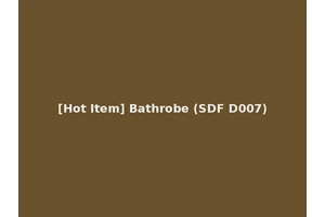 [Hot Item] Bathrobe (SDF D007)
