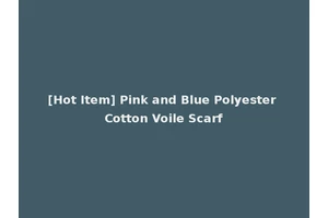 [Hot Item] Pink and Blue Polyester Cotton Voile Scarf