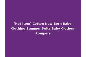 [Hot Item] Cotton New Born Baby Clothing Summer Suits Baby Clothes Rompers