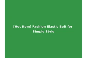 [Hot Item] Fashion Elastic Belt for Simple Style
