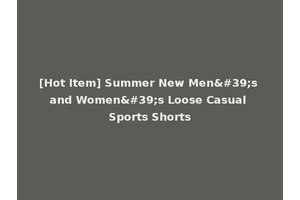 [Hot Item] Summer New Men's and Women's Loose Casual Sports Shorts