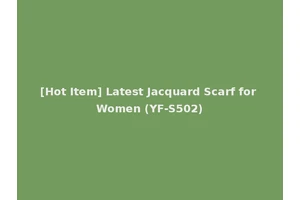 [Hot Item] Latest Jacquard Scarf for Women (YF-S502)