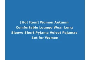 [Hot Item] Women Autumn Comfortable Lounge Wear Long Sleeve Short Pyjama Velvet Pajamas Set for Women