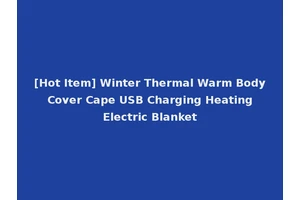 [Hot Item] Winter Thermal Warm Body Cover Cape USB Charging Heating Electric Blanket