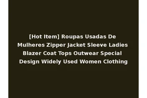 [Hot Item] Roupas Usadas De Mulheres Zipper Jacket Sleeve Ladies Blazer Coat Tops Outwear Special Design Widely Used Women Clothing