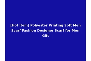 [Hot Item] Polyester Printing Soft Men Scarf Fashion Designer Scarf for Men Gift