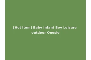[Hot Item] Baby Infant Boy Leisure outdoor Onesie
