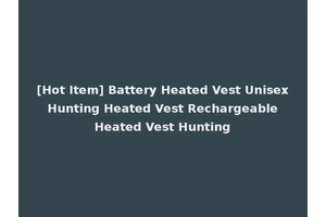 [Hot Item] Battery Heated Vest Unisex Hunting Heated Vest Rechargeable Heated Vest Hunting