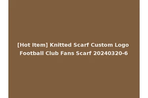 [Hot Item] Knitted Scarf Custom Logo Football Club Fans Scarf 20240320-6