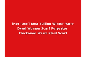 [Hot Item] Best Selling Winter Yarn-Dyed Women Scarf Polyester Thickened Warm Plaid Scarf
