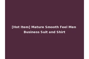 [Hot Item] Mature Smooth Feel Men Business Suit and Shirt