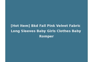 [Hot Item] Bkd Fall Pink Velvet Fabric Long Sleeves Baby Girls Clothes Baby Romper