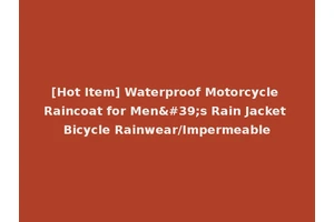 [Hot Item] Waterproof Motorcycle Raincoat for Men's Rain Jacket Bicycle Rainwear/Impermeable