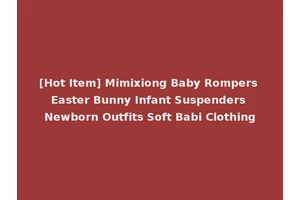 [Hot Item] Mimixiong Baby Rompers Easter Bunny Infant Suspenders Newborn Outfits Soft Babi Clothing