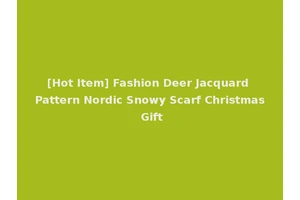 [Hot Item] Fashion Deer Jacquard Pattern Nordic Snowy Scarf Christmas Gift