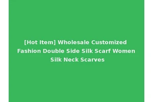 [Hot Item] Wholesale Customized Fashion Double Side Silk Scarf Women Silk Neck Scarves