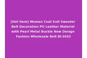 [Hot Item] Woman Coat Suit Sweater Belt Decoration PU Leather Material with Pearl Metal Buckle New Design Fashion Wholesale Belt Bl-3023