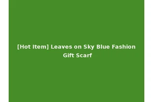 [Hot Item] Leaves on Sky Blue Fashion Gift Scarf