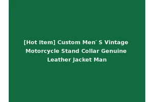 [Hot Item] Custom Men′ S Vintage Motorcycle Stand Collar Genuine Leather Jacket Man
