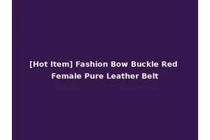 [Hot Item] Fashion Bow Buckle Red Female Pure Leather Belt