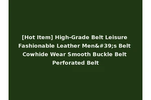 [Hot Item] High-Grade Belt Leisure Fashionable Leather Men's Belt Cowhide Wear Smooth Buckle Belt Perforated Belt