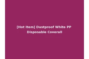 [Hot Item] Dustproof White PP Disposable Coverall