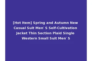 [Hot Item] Spring and Autumn New Casual Suit Men′ S Self-Cultivation Jacket Thin Section Plaid Single Western Small Suit Men′ S
