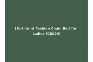 [Hot Item] Fashion Chain Belt for Ladies (CB099)