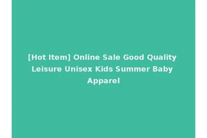 [Hot Item] Online Sale Good Quality Leisure Unisex Kids Summer Baby Apparel