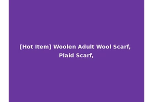 [Hot Item] Woolen Adult Wool Scarf, Plaid Scarf,