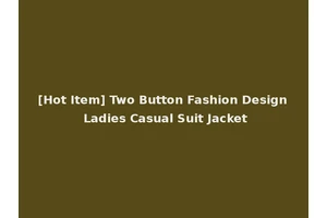 [Hot Item] Two Button Fashion Design Ladies Casual Suit Jacket