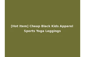 [Hot Item] Cheap Black Kids Apparel Sports Yoga Leggings