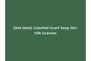 [Hot Item] Colorfull Scarf Sexy Girl Silk Scarves