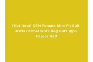 [Hot Item] OEM Female Slim-Fit Suit Dress Formal Work Bag Butt Type Career Half