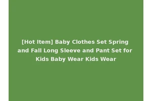 [Hot Item] Baby Clothes Set Spring and Fall Long Sleeve and Pant Set for Kids Baby Wear Kids Wear