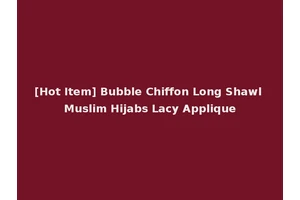 [Hot Item] Bubble Chiffon Long Shawl Muslim Hijabs Lacy Applique