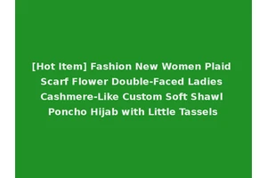 [Hot Item] Fashion New Women Plaid Scarf Flower Double-Faced Ladies Cashmere-Like Custom Soft Shawl Poncho Hijab with Little Tassels