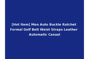 [Hot Item] Men Auto Buckle Ratchet Formal Golf Belt Waist Straps Leather Automatic Casual