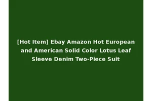 [Hot Item] Ebay Amazon Hot European and American Solid Color Lotus Leaf Sleeve Denim Two-Piece Suit