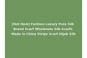 [Hot Item] Fashion Luxury Pure Silk Brand Scarf Wholesale Silk Scarfs Made in China Stripe Scarf Hijab Silk