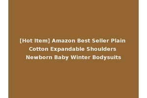 [Hot Item] Amazon Best Seller Plain Cotton Expandable Shoulders Newborn Baby Winter Bodysuits