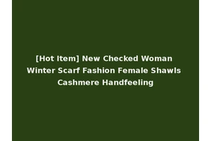 [Hot Item] New Checked Woman Winter Scarf Fashion Female Shawls Cashmere Handfeeling