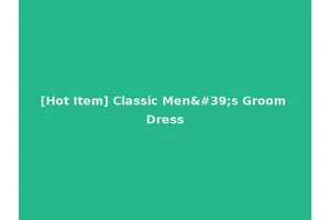 [Hot Item] Classic Men's Groom Dress