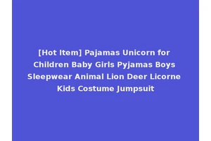 [Hot Item] Pajamas Unicorn for Children Baby Girls Pyjamas Boys Sleepwear Animal Lion Deer Licorne Kids Costume Jumpsuit